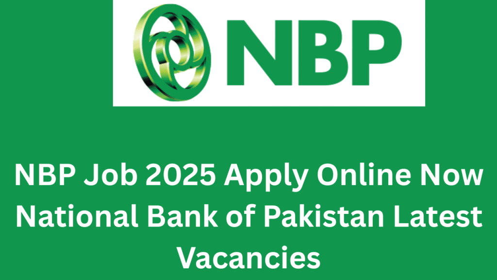 NBP Job 2025 Apply Online Now National Bank of Pakistan Latest Vacancies
