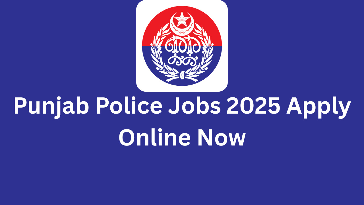 Punjab Police Jobs 2025 Apply Online Now