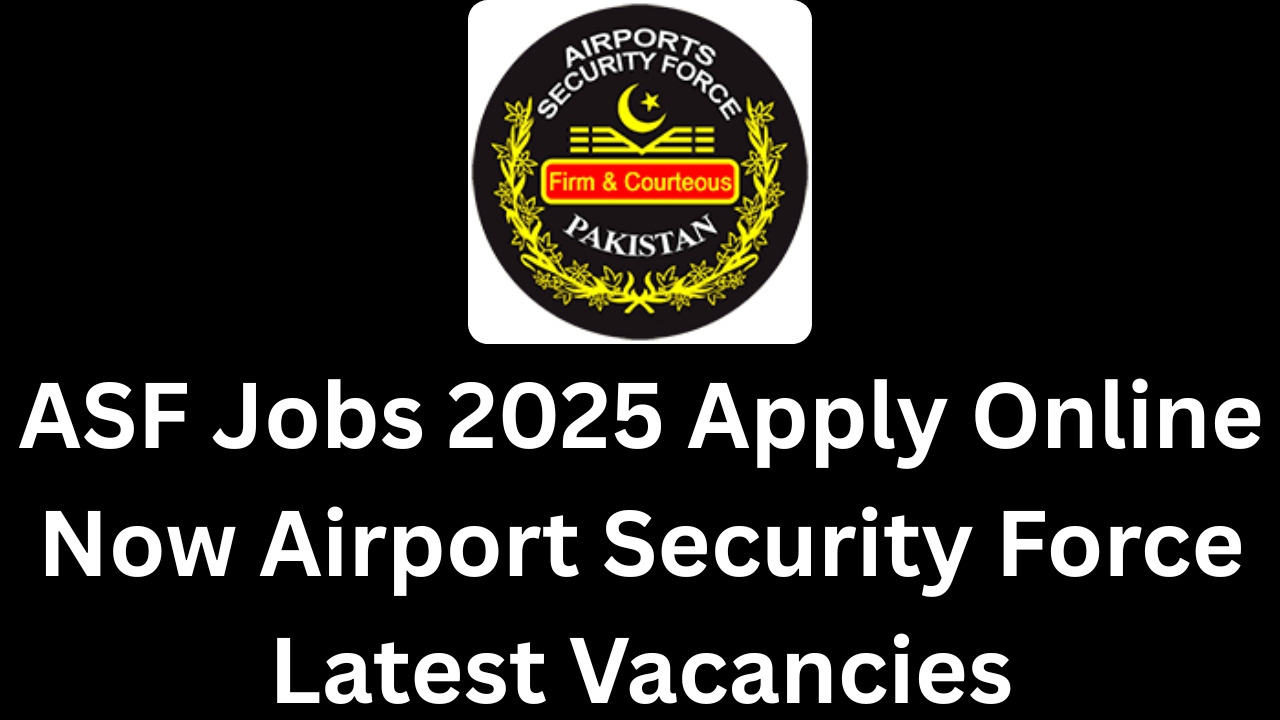 ASF Jobs 2025 Apply Online Now Airport Security Force Latest Vacancies