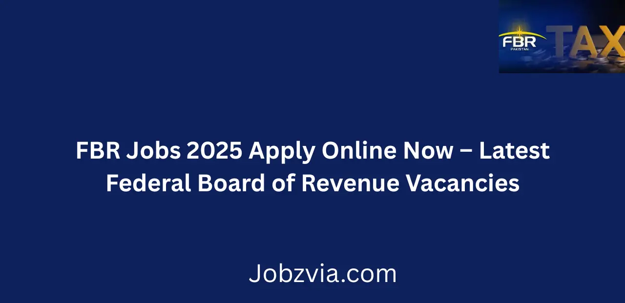 FBR Jobs 2025 Apply Online Now Latest Federal Board of Revenue Vacancies
